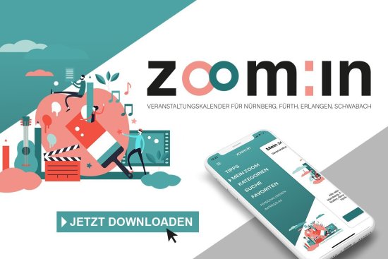 Zoom:in – der mobile Veranstaltungskalender für Nürnberg, Fürth, Erlangen, Schwabach – steht zum Download bereit.