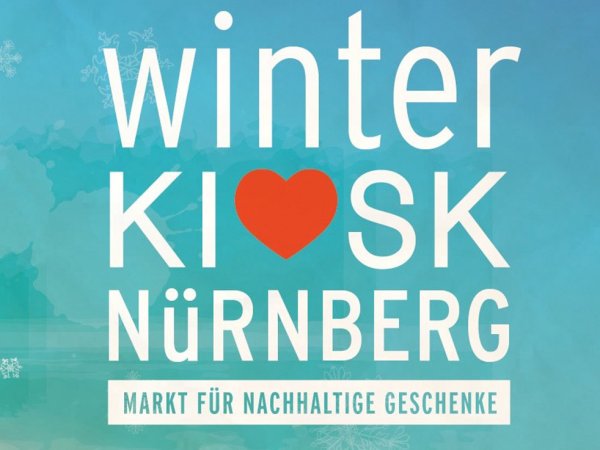 Winterkiosk Nürnberg. Markt für nachhaltige Geschenke.