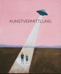 Illustration eines UFOs und Text Kunstvermittlung