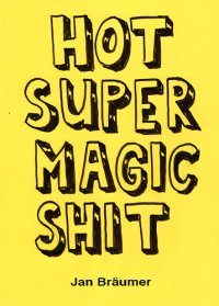 Hot Super Magic Shit in Schwarz auf gelben Untergrund geschrieben