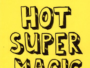 Copyright: Jan Bräumer, Hot Super Magic Shit Hot Super Magic Shit in Schwarz auf gelben Untergrund geschrieben