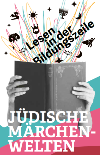 Jüdische Märchenwelten: Märchen von Geistern und fabelhaften Wesen