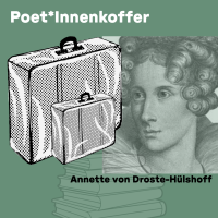 Der Poet*innenkoffer - Annette von Droste-H&uuml;lshoff