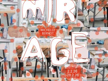 Copyright: Michelle Berndt, Mirage, 2026 Plakat zu einer fiktiven Ausstellung von Michelle Berndt