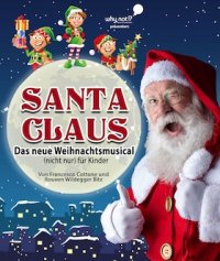 Santa Claus - das neue Weihnachtsmusical (nicht nur) für Kinder