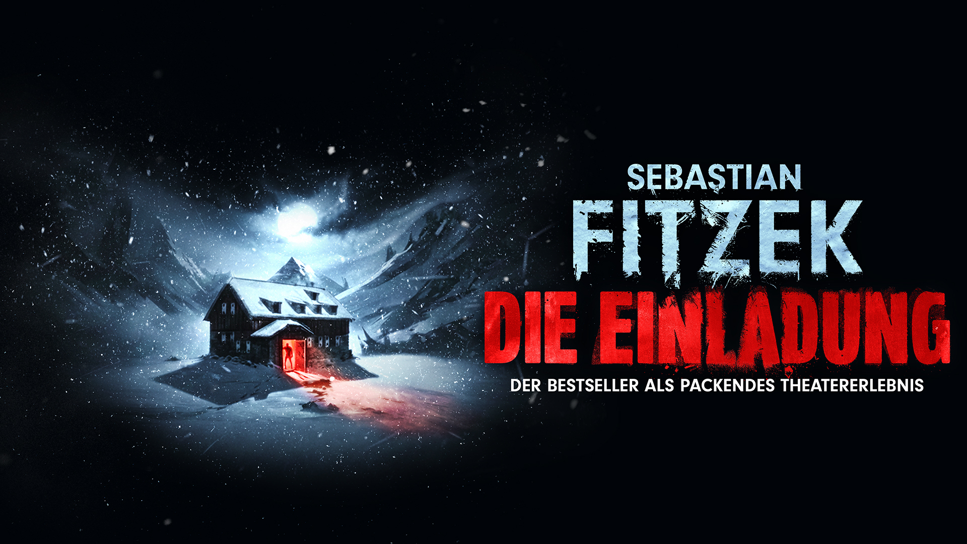 Sebastian Fitzek: Die Einladung – Plakat mit Person in verschneiter Nachtszene LONGDESC: Das Plakat zeigt den Titel „SEBASTIAN FITZEK", darunter in großer Schrift „DIE EINLADUNG" sowie den Zusatz „Der Bestseller als packendes Theatererlebnis"  - Illustration daneben mit einer einsamen, rot beleuchteten Hütte in verschneiter Winterlandschaft.