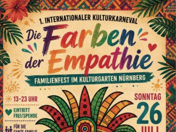 Veranstaltungsplakat für den 1. Internationalen Kulturkarneval „Die Farben der Empathie" am Sonntag, 26. Juli, 13–23 Uhr, im Kulturgarten Nürnberg – Eintritt frei