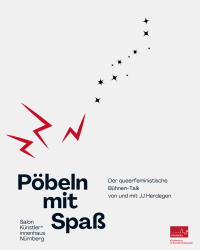 Veranstaltungsplakat „Pöbeln mit Spaß" – der queerfeministische Bühnen-Talk von und mit JJ Herdegen im Salon Künstler*innenhaus Nürnberg.
