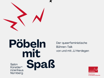 Veranstaltungsplakat „Pöbeln mit Spaß" – der queerfeministische Bühnen-Talk von und mit JJ Herdegen im Salon Künstler*innenhaus Nürnberg.