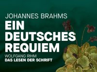 Johannes Brahms: Ein deutsches Requiem