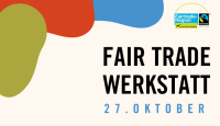 Fair Trade Werkstatt 27. Oktober