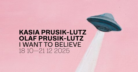 Illustration eines UFOs und Text Kasia Prusik-Lutz und Olaf Prusik-Lutz; „I want to believe“; 18.10.- 21.12.25