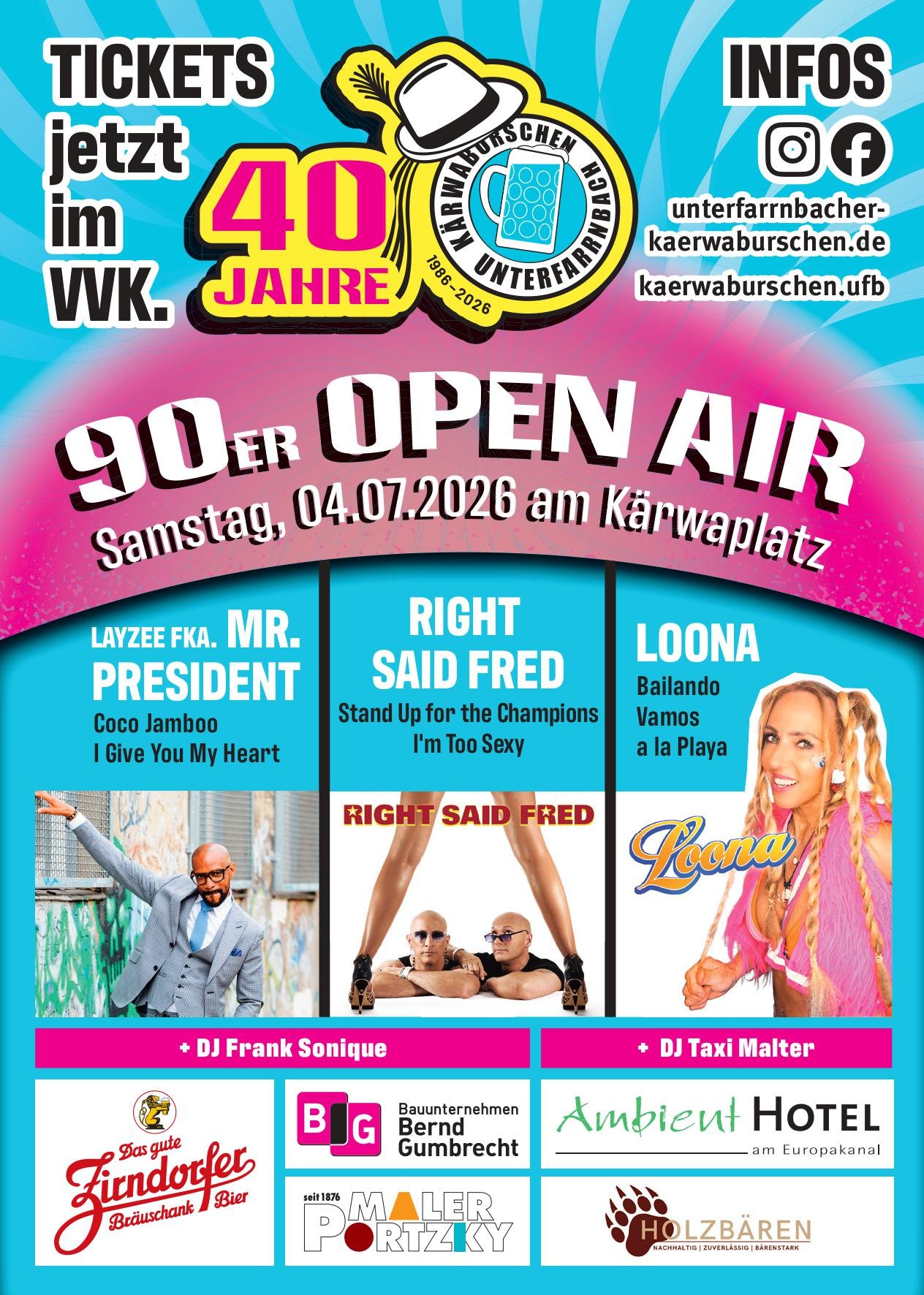 Plakat der Veranstaltung 90er Open Air Fürth in Unterfarrnbach am Kärwaplatz. Die Veranstaltung findet am Samstag 04.07.2026 statt und die Künstler Loona, Right Said Fred und Layzee fka. Mr. President treten auf. DJ Frank Sonique und DJ Taxi Malter sorgen in den Pausen für Stimmung.