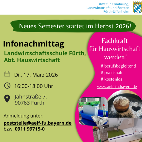 Flyer mit Informationen zum Infonachmittag der Landwirtschaftsschule Fürth, Abteilung Hauswirtschaft, am 17. März 2026 von 16 bis 18 Uhr in der Jahnstraße 7, 90763 Fürth, mit Kontaktangaben zur Anmeldung und dem Hinweis, Fachkraft für Hauswirtschaft zu werden