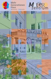 Fassade des Gebäudes 'ROSENGARTEN' und den Logos von 'Mehr Generationen Haus' und 'Mütterzentrum'