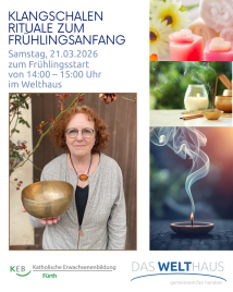 Veranstaltungsankündigung für Klangschalenrituale zum Frühlingsanfang am Samstag, 21.03.2026 von 14 bis 15 Uhr im Welthaus mit Bildern von Kerzen, Räucherstäbchen und einer Person mit lockigem Haar vor Holzwand