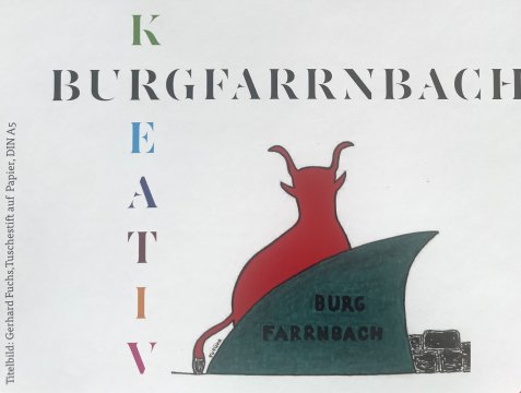 Grafik mit dem Schriftzug 'BURG FARRNBACH' und eines roten Stiers, der auf einer Welle sitzt, auf dem 'BURG FARRNBACH' steht, danebender vertikale Schriftzug 'KREATIV' in verschiedenen Farben