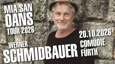 Werner Schmidbauer mit grauem Bart und Hut lehnt an einer Steinmauer, daneben Text mit Datum '20.10.2026' und den Worten 'Comödie Fürth'en mit solchen Bildern werden nicht freigegeben!