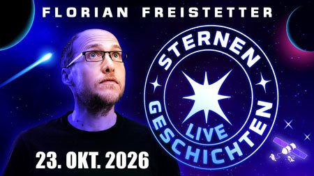 Florian Freistetter mit Brille vor einem leuchtenden runden Logo mit einem Stern und dem Text 'STERNEN GESCHICHTEN LIVE' sowie dem Datum '23. OKT. 2026'