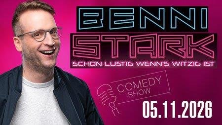 Leuchtende Schrift mit dem Text 'BENNI STARK SCHON LUSTIG WENN'S WITZIG IST COMEDY SHOW 05.11.2026' auf dunklem Hintergrund.