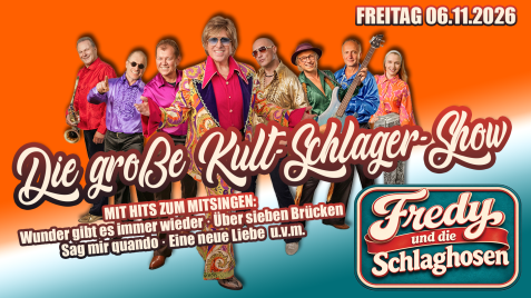 Sieben Personen in bunten Schlaghosen und Hemden posieren vor einem hellblauen Hintergrund mit dem Text 'Große Kult-Schlager-Show' und 'Fredy und die Schlaghosen' sowie dem Datum 'Freitag 06.11.2026'