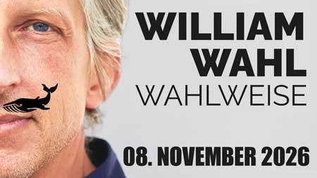 Teil eines Gesichts mit grauem Haar und Text 'WILLIAM WAHL WAHLWEISE 08. NOVEMBER 2026'