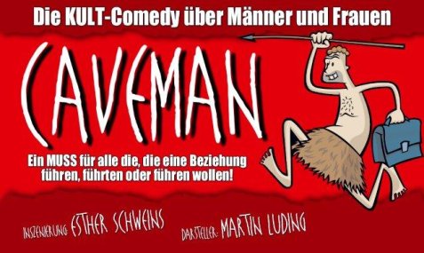 Rotes Plakat mit weißer Schrift für die KULT-Comedy "Caveman" über Männer und Frauen, daneben eine gezeichnete Figur mit Keule und Fellrock